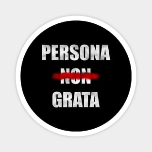 Persona Non Grata Magnet